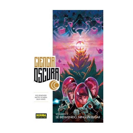 CIENCIA OSCURA Nº 1 y 2 : COMO CAER ETERNAMENTE y SE BIENVENIDO , NINGUN LUGAR POR RICK REMENDER