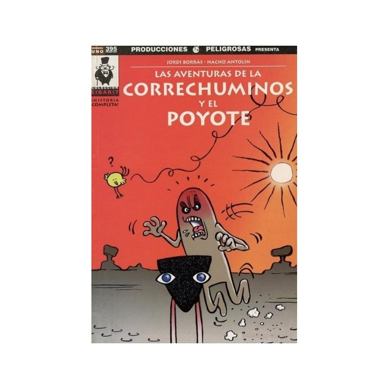 PRODUCCIONES PELIGROSAS PRESENTA LAS AVENTURAS DE LA CORRECHUMINOS Y EL POYOTE