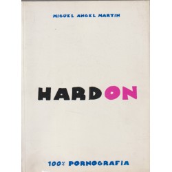 HARD ON POR MIGUEL ANGEL MARTIN , 100% PORNOGRAFIA