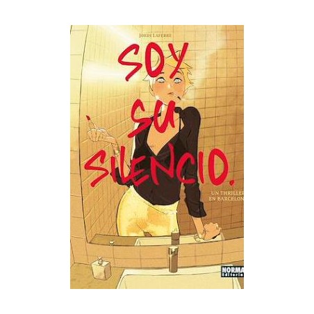 SOY SU SILENCIO , UN THRILLER EN BARCELONA , DEL AUTOR DE CARTA BLANCA