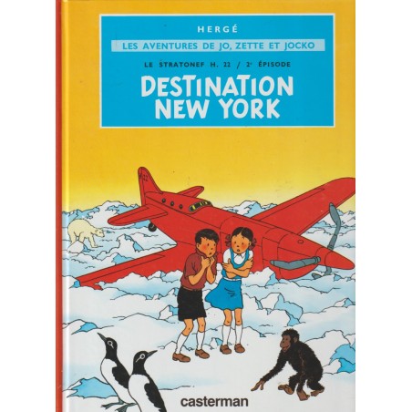 LES AVENTURES DE JO,ZETTE ET JOCKO LE STRATONEF H.22 , 2º EPISODIO : DESTINATION NUEVA YORK , FRANCES ,CASTERMAN ,AÑO DE PUBLICACION 1996 POR HERGE