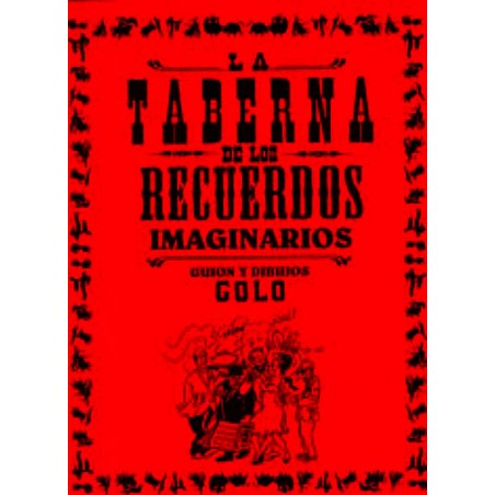 LA TABERNA DE LOS RECUERDOS IMAGINARIOS , GUION Y DIBUJOS POR GOLO