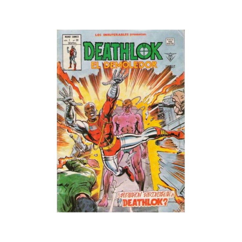 LOS INSUPERABLES PRESENTA nº 30 deathlok ¿ pudieron reconstruir a deathlok ?