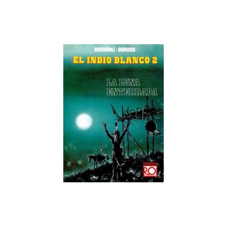 EL INDIO BLANCO Nº 2 : LA LUNA ENTERRADA