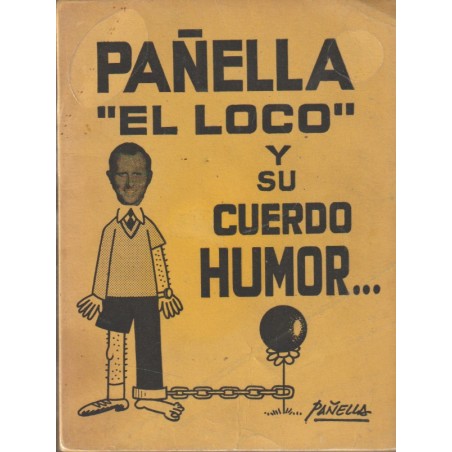 PAÑELLA EL LOCO Y CUERDO HUMOR