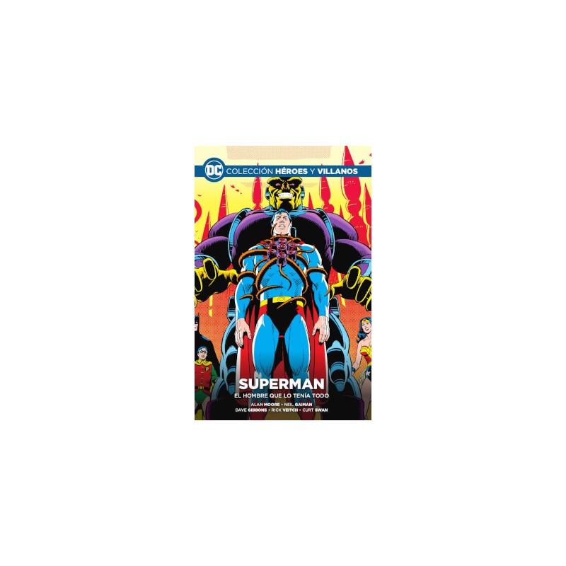 HEROES Y VILLANOS Nº 22 SUPERMAN EL HOMBRE QUE LO TENIA TODO POR ALAN MOORE