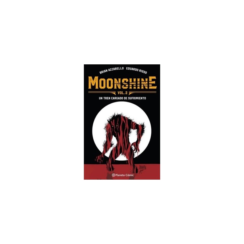 MOONSHINE VOL.1 Y 2 : EL POZO Y UN TREN CARGADO DE SUFRIMIENTO POR BRIAN AZZARELLO Y EDUARDO RISSO