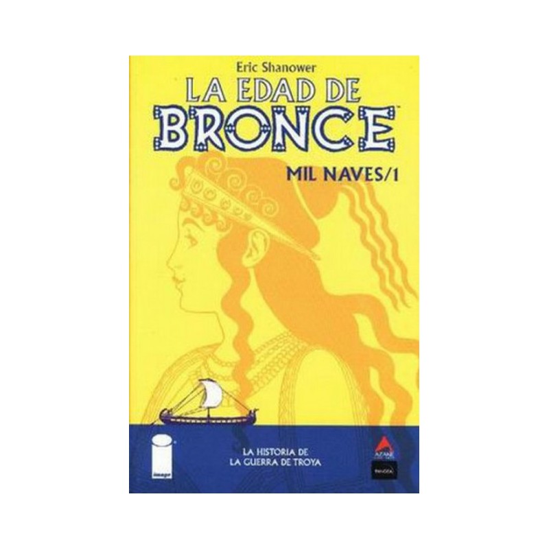 LA EDAD DE BRONCE MIL NAVES / 1 LA HISTORIA DE LA GUERRA DE TROYA