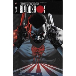 VALIANT - BLOODSHOT VOLUMEN UNO A VOLUMEN 3 : INCENDIAR EL MUNDO , AUGE Y CAIDA Y LAS GUERRAS HARBINGER