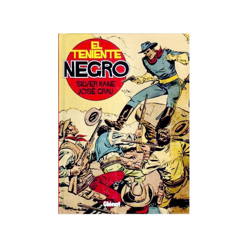 EL TENIENTE NEGRO , COL.COMPLETA EN UN TOMO , DE SILVER KANE Y JOSE GRAU