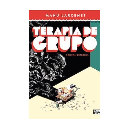 TERAPIA DE GRUPO POR MANU LARCENET EDICION INTEGRAL