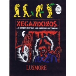 COLECCION EL PREGONERO Nº 155 : NEGANDONOS ... A DORMIR MIENTRAS HAYA UN MUNDO QUE CAMBIAR... POR LUSMORE