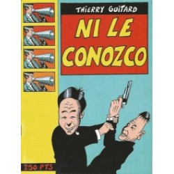 COLECCION EL PREGONERO Nº 16 NI LE CONOZCO POR THIERRY GUITARD