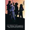 LA VIEJA GUARDIA LIBRO UNO Y DOS : ABRIENDO FUEGO Y FUERZA MULTIPLICADA