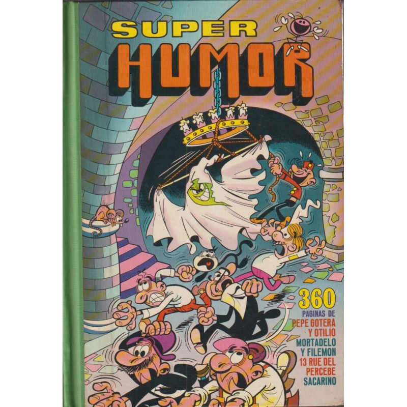 SUPER HUMOR ED.BRUGUERA 1ª ED VOL.VI 360 PAGINAS DE PEPE GOTERA Y OTILIO ,MORTADELO Y FILEMON ,13 RUE DEL PERCEBE Y SACARINO ,1 DE DICIEMBRE DE 1975