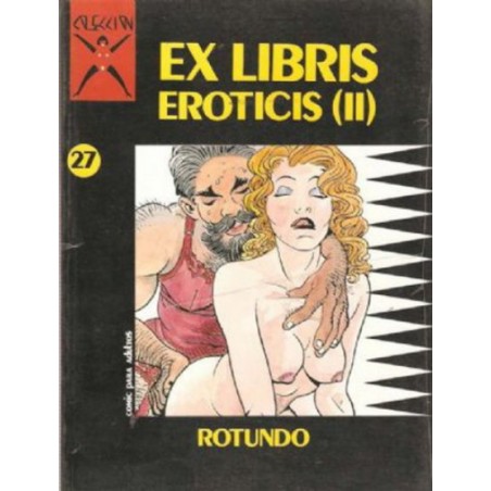 COLECCION X  COMICS PARA ADULTOS EDITORIAL LA CUPULA Nº 27 ex-libris eroticis ii por Rotundo