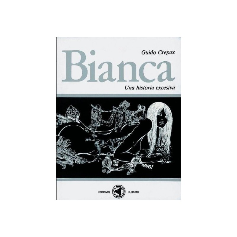 COL.EL OJO Nº 1 ED.IKUSAGER : BIANCA UNA HISTORIA EXCESIVA  POR GUIDO CREPAX