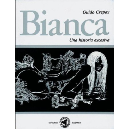 COL.EL OJO Nº 1 ED.IKUSAGER : BIANCA UNA HISTORIA EXCESIVA  POR GUIDO CREPAX