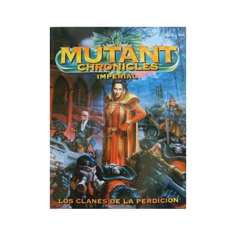 Mutant Chronicles: Imperial. Los Clanes de la Perdición. M+D / Target Games, 1999. 88 páginas.