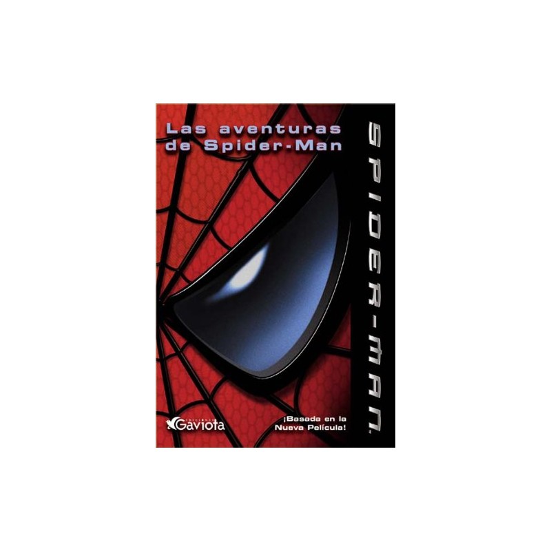 LAS AVENTURAS DE SPIDER-MAN ED.GAVIOTA , EDICION DEL 2002 BASADO EN LA PELICULA DE SAM RAIMI , NOVELA