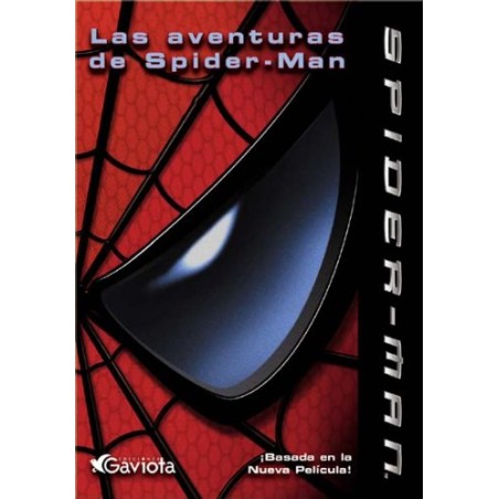 LAS AVENTURAS DE SPIDER-MAN ED.GAVIOTA , EDICION DEL 2002 BASADO EN LA PELICULA DE SAM RAIMI , NOVELA