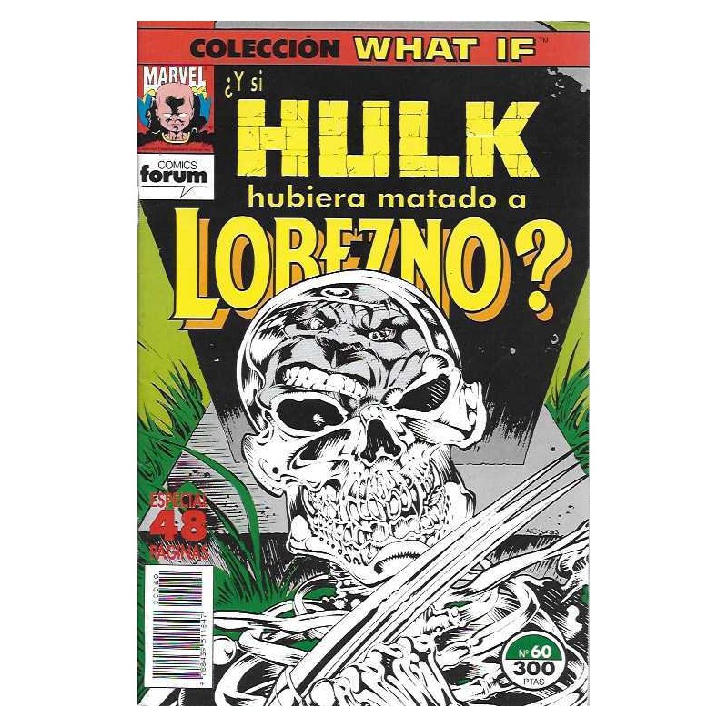 WHAT IF VOL.1 Nº 16 Y 60 ¿ Y SI LOBEZNO HUBIERA MATADO A HULK ? Y ¿ Y SI HULK HUBIERA MATADO A LOBEZNO ?