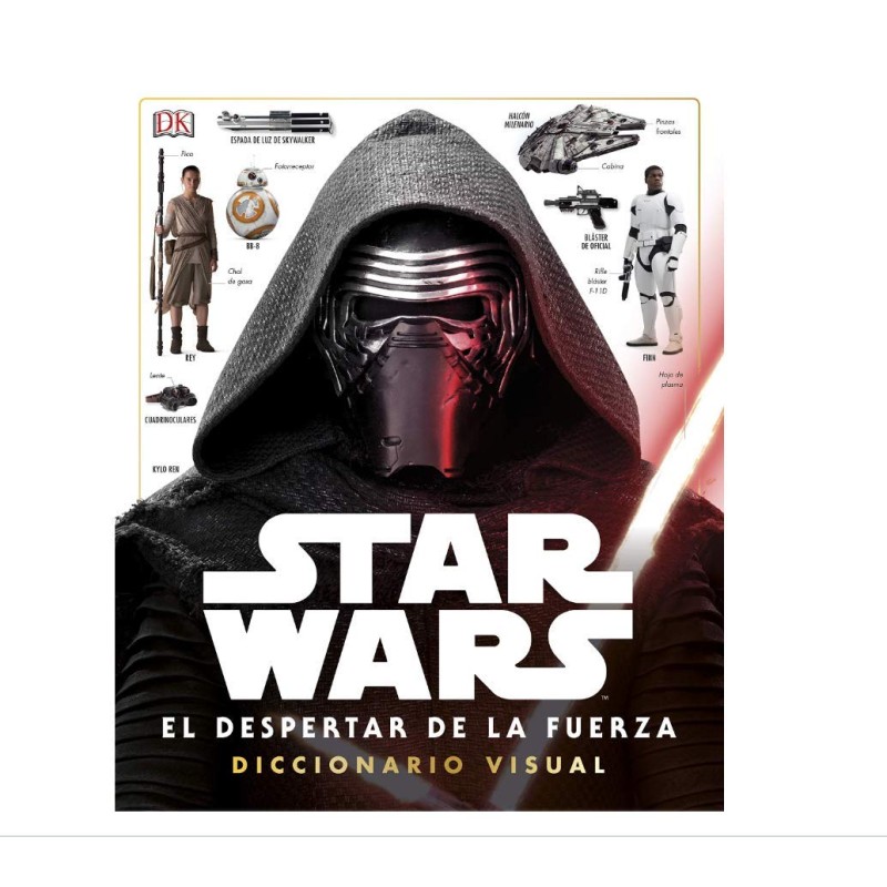 STAR WARS EL DESPERTAR DE LA FUERZA DICCIONARIO VISUAL DK EDICIONES