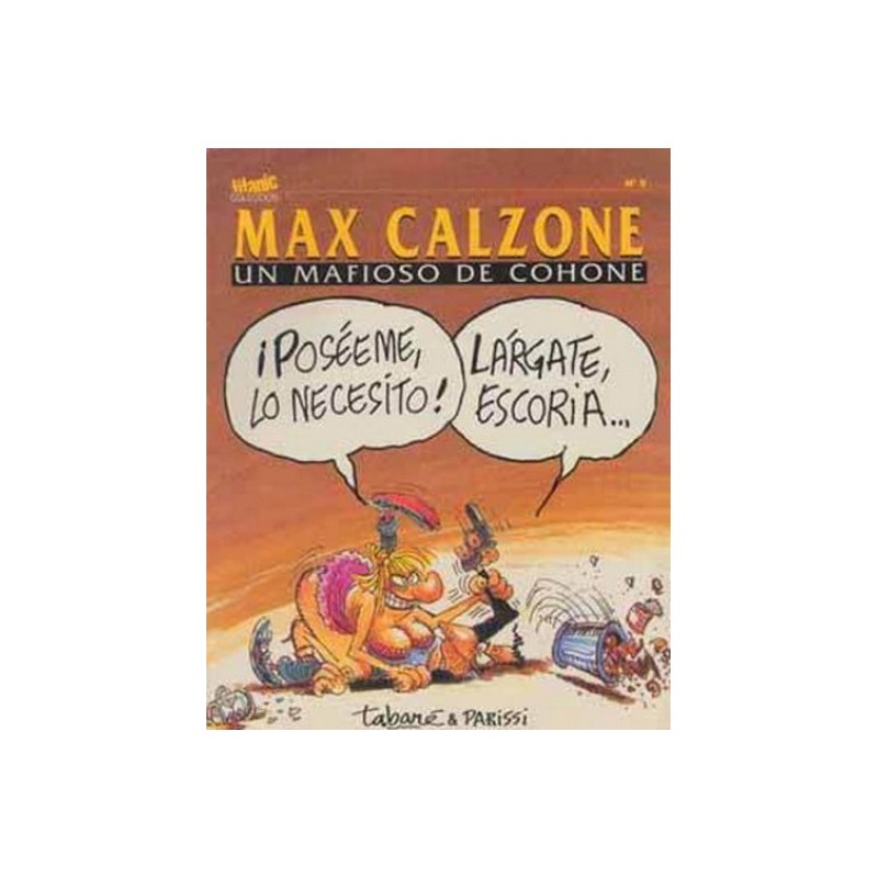 COLECCION TITANIC Nº 9 MAX CALZONE UN MAFIOSO DE COHONE POR TABARE