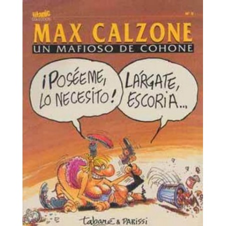 COLECCION TITANIC Nº 9 MAX CALZONE UN MAFIOSO DE COHONE POR TABARE