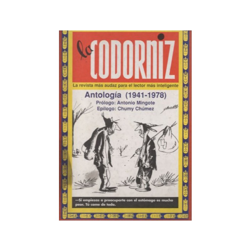 LA CODORNIZ LA REVISTA MAS AUDAZ PARA EL LECTOR MAS INTELIGENTE ANTOLOGIA 1941-1978