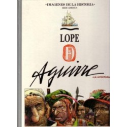 COLECCION IMAGENES DE LA HISTORIA n. 17 Y 24 - LOPE DE AGUIRRE _ LA AVENTURA Y LA CONJURA POR FELIPE HERNANDEZ CAVA , ENRIQUE BRECCIA Y FEDERICO DEL BARRIO