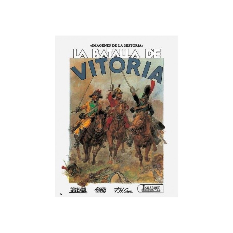 COLECCION IMAGENES DE LA HISTORIA n. 10 - LA BATALLA DE VITORIA POR JOSE LUIS SALINAS ,USERO Y FELIPE HERNANDEZ CAVA