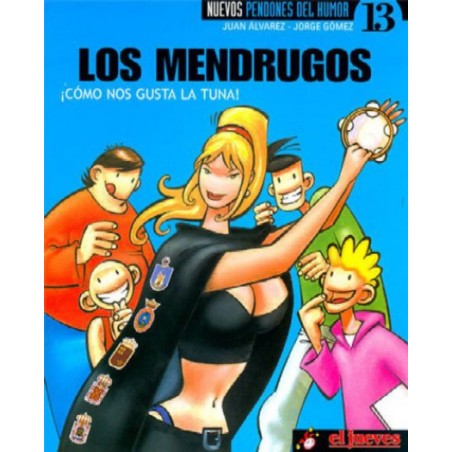 NUEVOS PENDONES DEL HUMOR Nº 13 LOS MENDRUGOS : ¡ COMO NOS GUSTA LA TUNA ¡