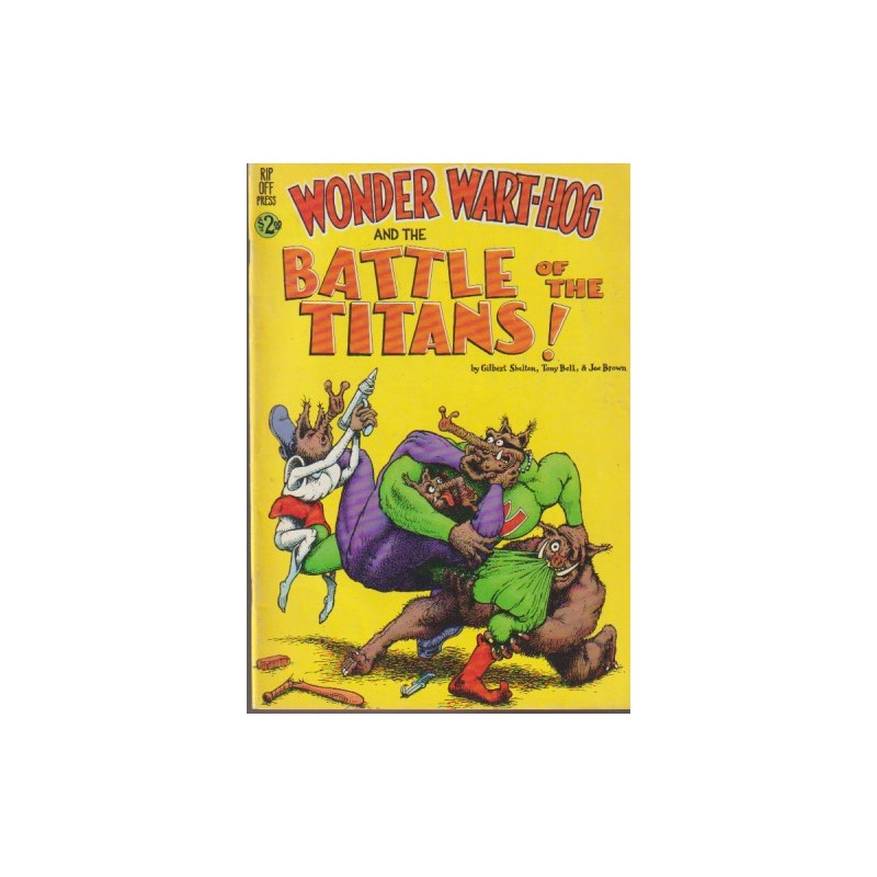 RIP OFF PRESS INC.PRESENTS WONDER WART-HOG  AND THE BATTLE OF THE TITANS  ¡, USA, INGLES , POR GILBERT SHELTON
