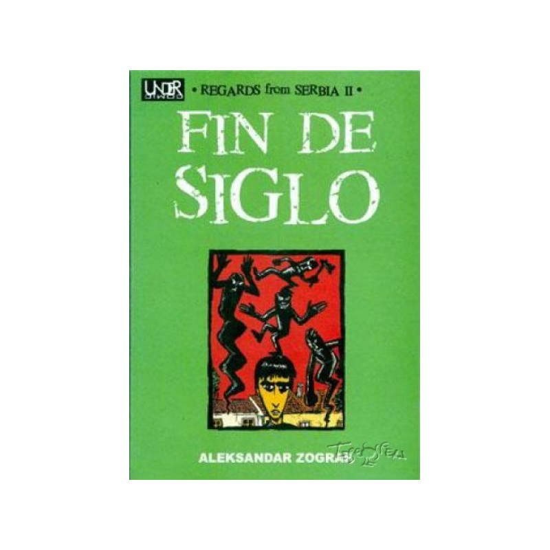 REGARDS FROM SERBIA II : FIN DE SIGLO POR ALEXANDER ZOGRAF