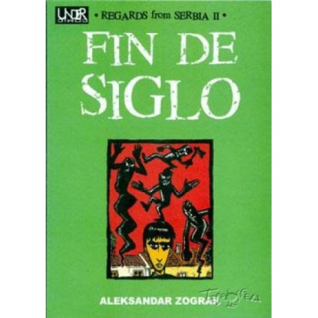 REGARDS FROM SERBIA II : FIN DE SIGLO POR ALEXANDER ZOGRAF