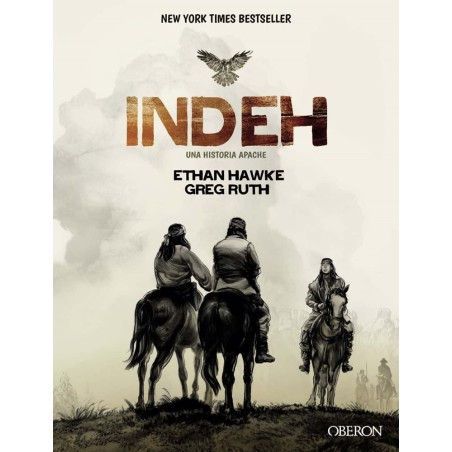 INDEH , UNA HISTORIA APACHE POR ETHAN HAWWKE Y GREG RUTH , NEW YORK TIME BESTSELLER