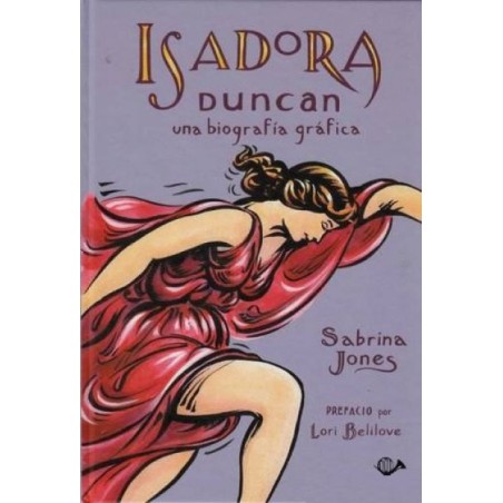 ISADORA DUNCAN UNA BIOGRAFIA GRAFICA