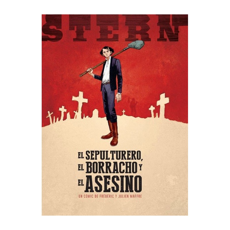 STERN COL.COMPLETA ,VOL.1 Y 2 : EL SEPULTURERO , EL BORRACHO Y EL ASESINO Y LA CIUDAD DE LOS SALVAJES