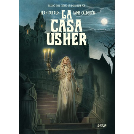 LA CASA USHER POR JEAN DUFAUX Y JAIME CALDERON , BASADO ERN LA OBRA DE EDGAR ALLAN POE