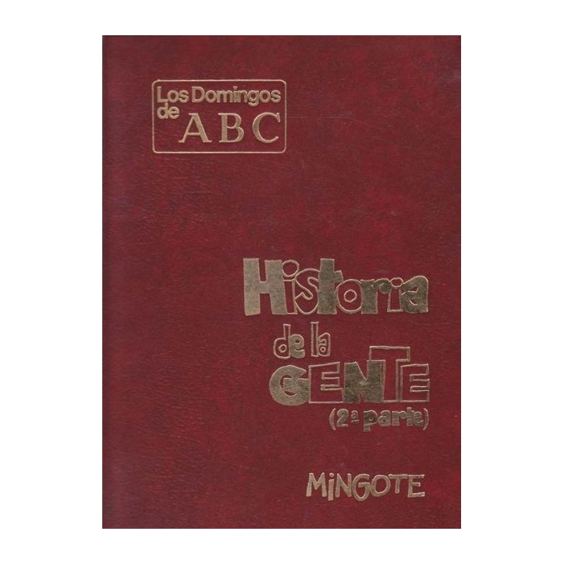 HISTORIA DE LA GENTE POR MINGOTE , PRENSA ESPAÑOLA ABC 2 VOLUMENES