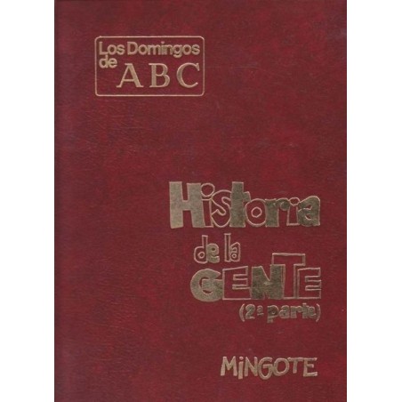 HISTORIA DE LA GENTE POR MINGOTE , PRENSA ESPAÑOLA ABC 2 VOLUMENES