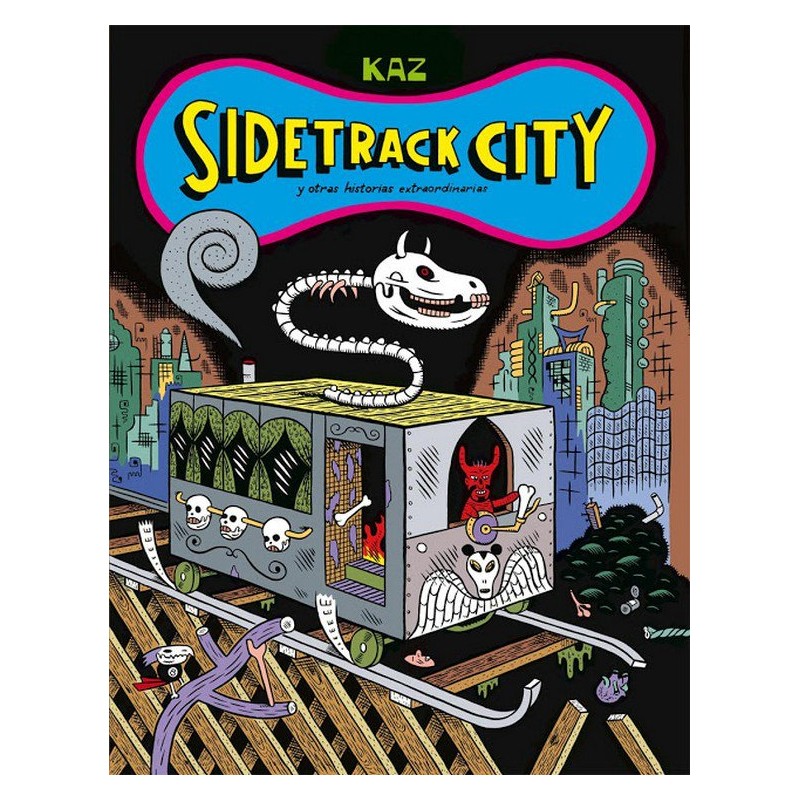 SIDETRACK CITY Y OTRAS HISTORIAS EXTRAORDINARIAS POR KAZ