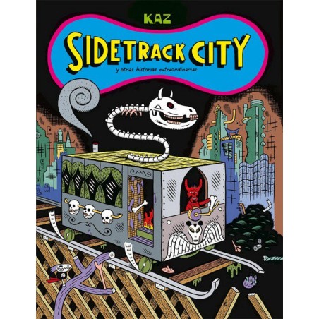 SIDETRACK CITY Y OTRAS HISTORIAS EXTRAORDINARIAS POR KAZ
