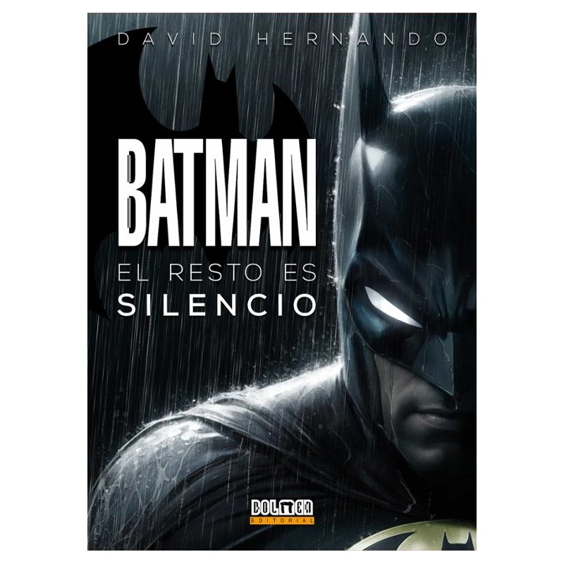 BATMAN EL RESTO ES SILENCIO POR DAVID HERNANDO