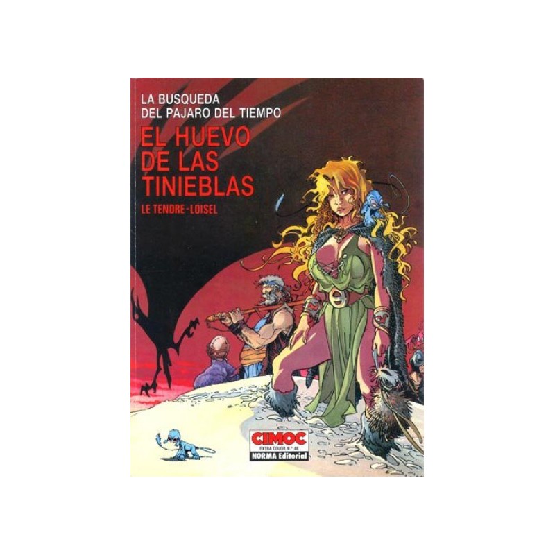 CIMOC EXTRA COLOR nº 48  LA BUSQUEDA DEL PAJARO DEL TIEMPO ALBUM Nº 4 EL HUEVO DE LAS TINIEBLAS POR LE TENDRE Y LOISEL