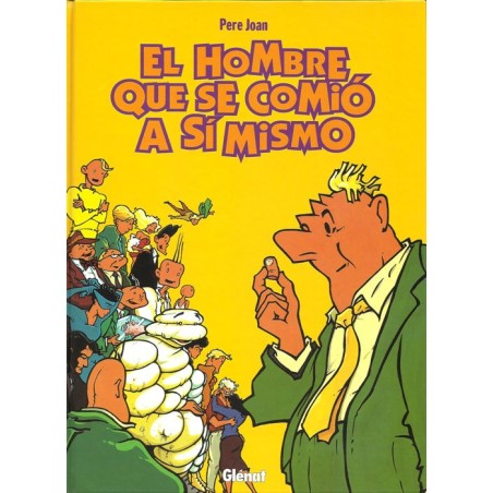 EL HOMBRE QUE SE COMIO A SI MISMO POR PERE JOAN