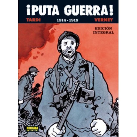 ¡ PUTA GUERRA ¡ 1914-1919 POR TARDI Y VERNEY
