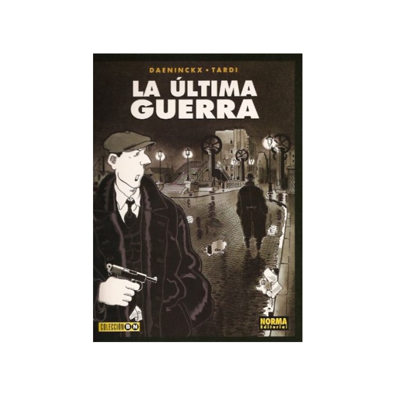 COL.BLANCO Y NEGRO Nº 30 LA ULTIMA GUERRA POR DAENINCKX Y TARDI