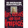 LAS CASAS DE LOS IMPIOS POR ED BRUBAKER Y SEAN PHILLIPS